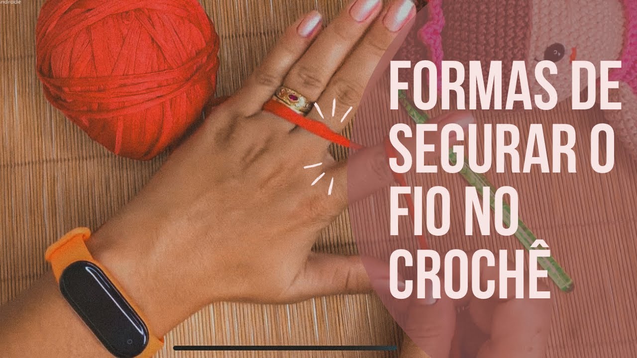 Como Segurar o Fio ao Crochetar